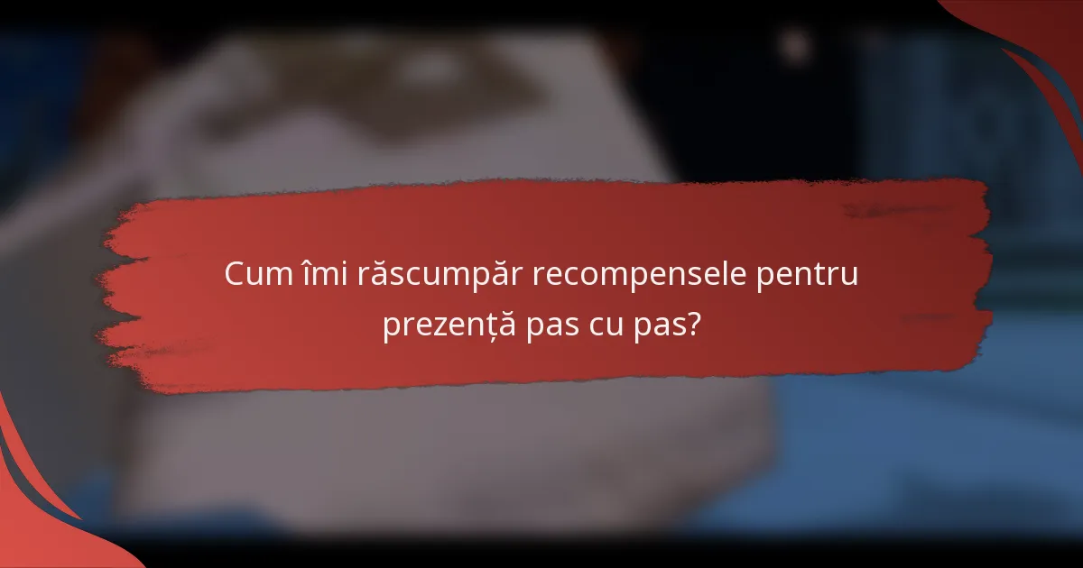 Cum îmi răscumpăr recompensele pentru prezență pas cu pas?