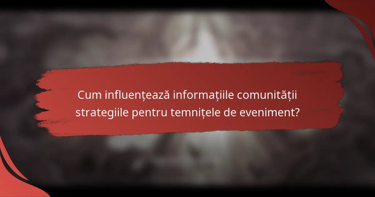 Cum influențează informațiile comunității strategiile pentru temnițele de eveniment?